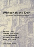 Written in the Dark. Five poets in the Siege of Leningrad